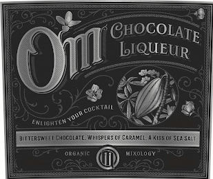 OM CHOCOLATE LIQUEUR ENLIGHTEN YOUR COCKTAIL BITTERSWEET CHOCOLATE. WHISPERS OF CARAMEL. A KISS OF SEA SALT ORGANIC MIXOLOGY M logo