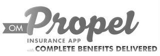 OM PROPEL INSURANCE APP WITH COMPLETE BENEFITS DELIVERED logo