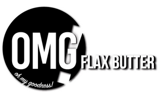 OMG! FLAX BUTTER OH MY GOODNESS! logo