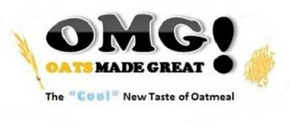 OMG! OATS MADE GREAT THE "COOL" NEW TASTE OF OATMEAL logo