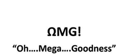 OMG! "OH....MEGA....GOODNESS" logo