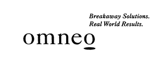 OMNEO BREAKAWAY SOLUTIONS. REAL WORLD RESULTS. logo