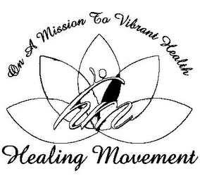 ON A MISSION TO VIBRANT HEALTH HM HEALING MOVEMENT logo