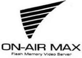 ON-AIR MAX FLASH MEMORY VIDEO SERVER logo
