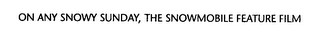 ON ANY SNOWY SUNDAY, THE SNOWMOBILE FEATURE FILM logo