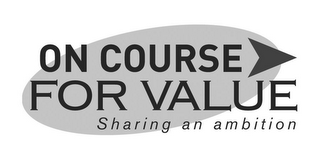 ON COURSE FOR VALUE SHARING AN AMBITION logo