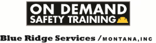ON DEMAND SAFETY TRAINING BLUE RIDGE SERVICES / MONTANA,INC logo