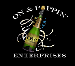 ON & POPPIN' ENTERPRISES O&P ENTERPRISES EST. 2013 logo