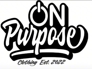 ON PURPOSE CLOTHING EST.2022 logo