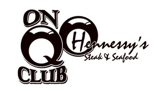 ON Q CLUB HENNESSY'S STEAK & SEAFOOD logo