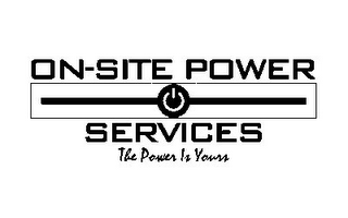 ON-SITE POWER SERVICES THE POWER IS YOURS logo