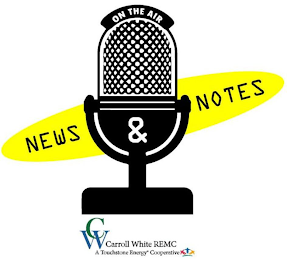 ON THE AIR NEWS & NOTES CW CARROLL WHITE REMC A TOUCHSTONE ENERGY COOPERATIVE logo