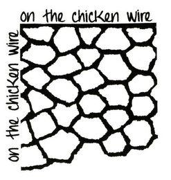 ON THE CHICKEN WIRE ON THE CHICKEN WIRE logo