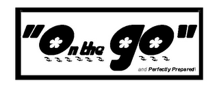 "ON THE GO" AND PERFECTLY PREPARED! logo