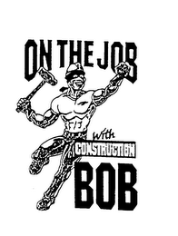 ON THE JOB WITH CONSTRUCTION BOB logo