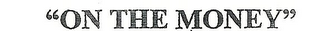 "ON THE MONEY" logo