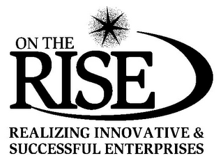ON THE RISE REALIZING INNOVATIVE & SUCCESSFUL ENTERPRISES logo