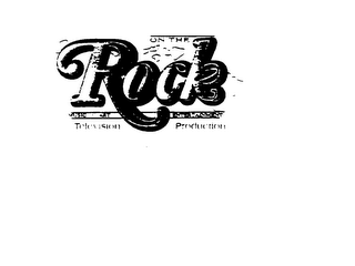 ON THE ROCK MUSIC ART ENTERTAINMENT TELEVISION PRODUCTION logo