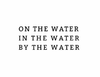 ON THE WATER IN THE WATER BY THE WATER logo
