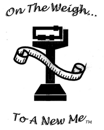 ON THE WEIGH... TO A NEW ME logo