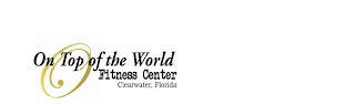 ON TOP OF THE WORLD FITNESS CENTER CLEARWATER, FLORIDA logo