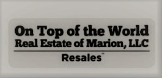 ON TOP OF THE WORLD REAL ESTATE OF MARION LLC RESALES logo