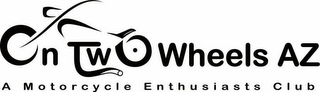 ON TWO WHEELS AZ A MOTORCYCLE ENTHUSIASTS CLUB logo