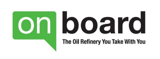 ONBOARD THE OIL REFINERY YOU TAKE WITH YOU logo