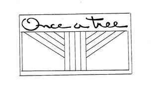 ONCE A TREE