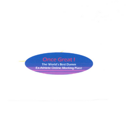 ONCE GREAT ! THE WORLD'S BEST DAMM EX-ATHLETE ONLINE MEETING PLACE logo