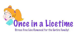 ONCE IN A LICETIME STRESS FREE LICE REMOVAL FOR THE ENTIRE FAMILY! logo