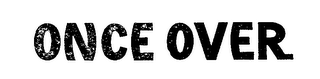 ONCE OVER logo
