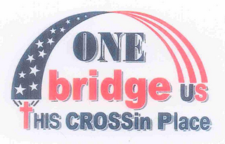 ONE BRIDGE US THIS CROSSIN PLACE logo