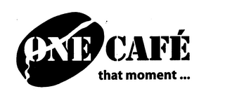ONE CAFÉ THAT MOMENT... logo