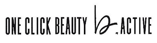ONE CLICK BEAUTY B.ACTIVE logo