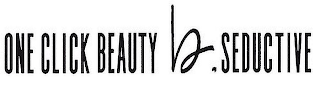 ONE CLICK BEAUTY B.SEDUCTIVE logo