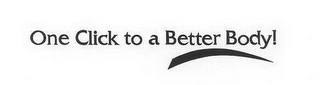 ONE CLICK TO A BETTER BODY! logo