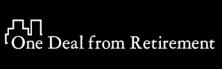 ONE DEAL FROM RETIREMENT logo