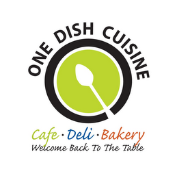 ONE DISH CUISINE CAFE · DELI · BAKERY WELCOME BACK TO THE TABLE logo