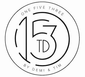 ONE FIVE THREE 1 5 3 TD BY DEMI & TIM logo