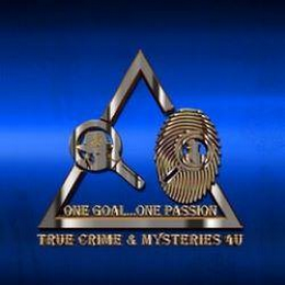 ONE GOAL...ONE PASSION TRUE CRIME & MYSTERIES 4 U logo
