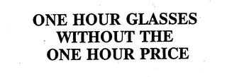 ONE HOUR GLASSES WITHOUT THE ONE HOUR PRICE logo