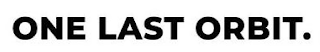 ONE LAST ORBIT. logo