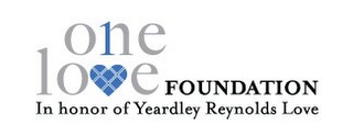 ONE LOVE FOUNDATION IN HONOR OF YEARDLEY REYNOLDS LOVE logo