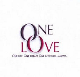 ONE LOVE ONE LIFE. ONE DREAM. ONE ANOTHER... ALWAYS. logo