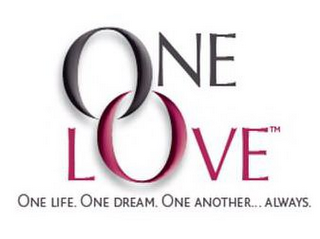 ONE LOVE ONE LIFE. ONE DREAM. ONE ANOTHER...ALWAYS. logo