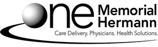 ONE MEMORIAL HERMANN CARE DELIVERY. PHYSICIANS. HEALTH SOLUTIONS. logo