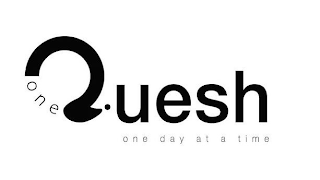 ONE QUESH ONE DAY AT A TIME logo