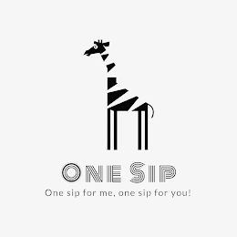 ONE SIP ONE SIP FOR ME, ONE SIP FOR YOU! logo
