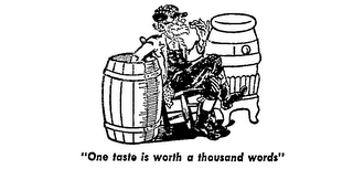 "ONE TASTE IS WORTH A THOUSAND WORDS"